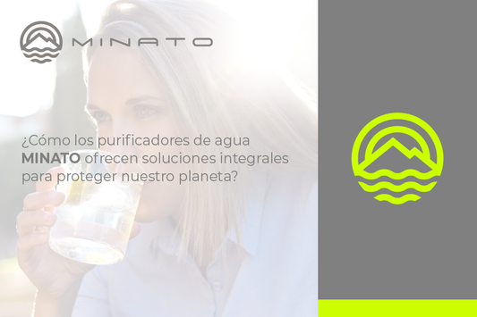 ¿Cómo los purificadores de agua Minato ofrecen soluciones integrales para proteger nuestro planeta?